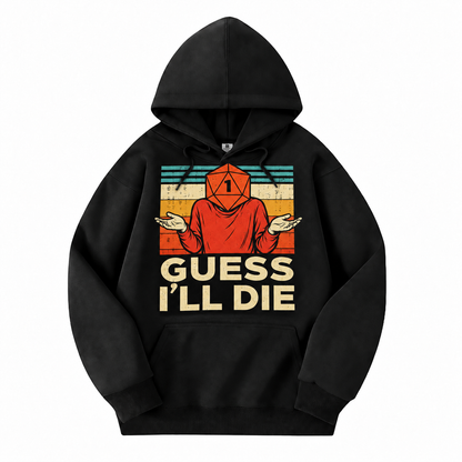 Guess I’ll Die black D&D hoodie front view