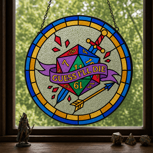 Guess I’ll Die - Stained Glass Suncatcher Guess I’ll Die | Funny D20 DnD Stained Glass Suncatcher