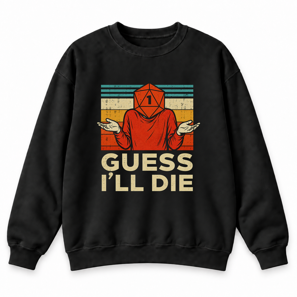 Guess I’ll Die black DnD sweatshirt front product view