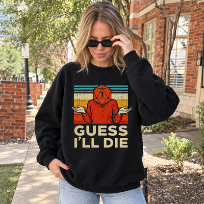 Guess I’ll Die black DnD sweatshirt worn by a woman outdoors