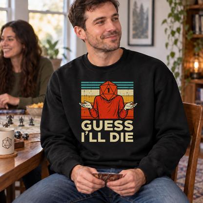 Guess I’ll Die black DnD sweatshirt worn by a man at game night
