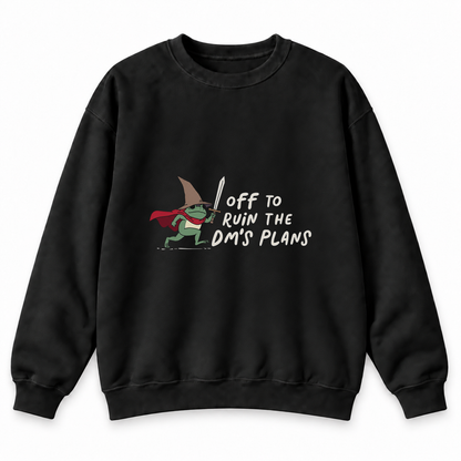 Off to Ruin the DM’s Plans black DnD sweatshirt front product view