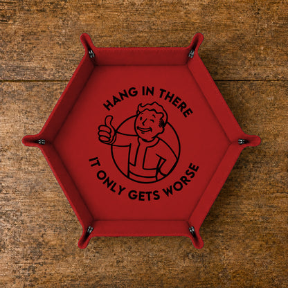 Hang In There It Gets Worse - DICE TRAY